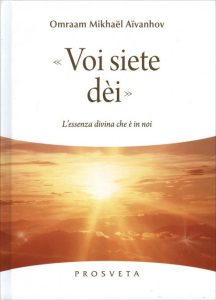 Voi siete dèi - Aivanhov
